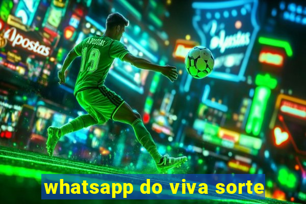 whatsapp do viva sorte